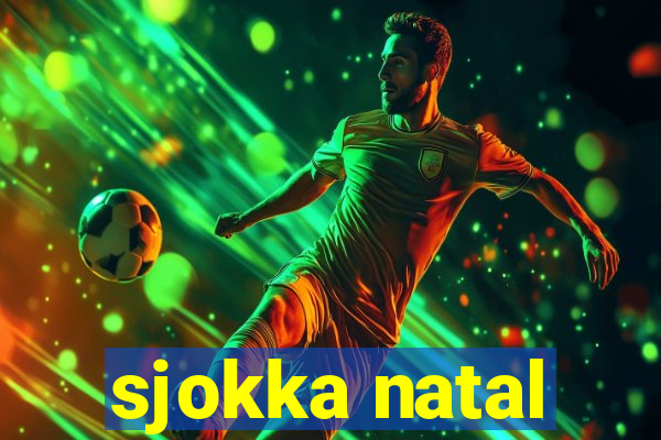 sjokka natal